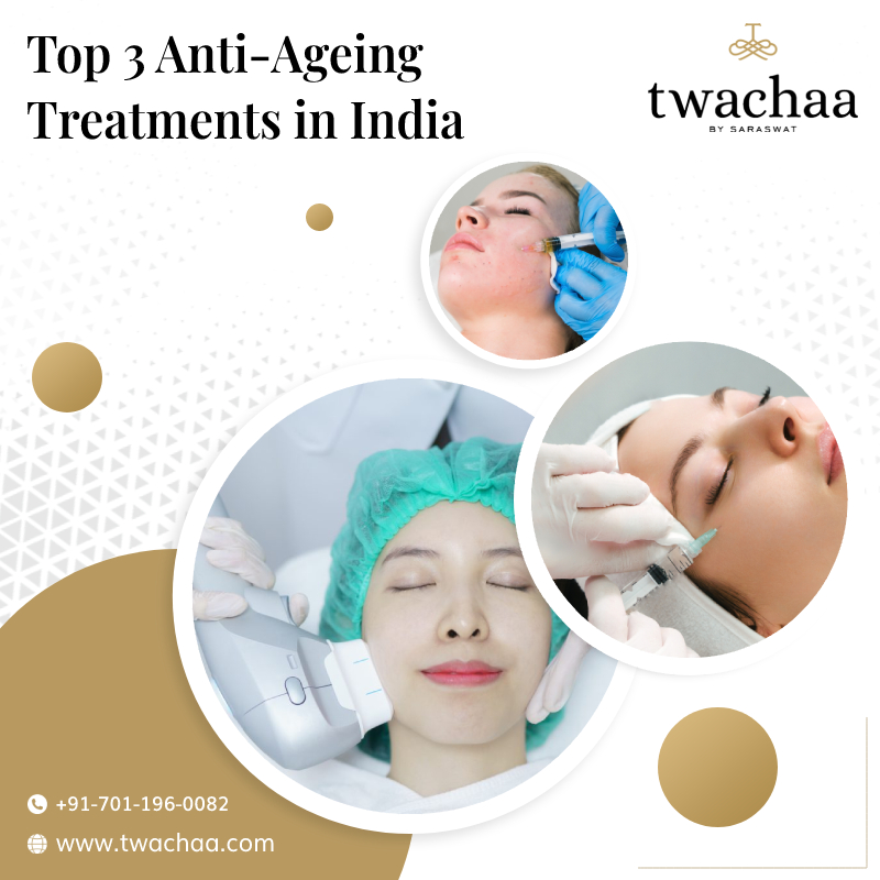 Top 3 Anti-Ageing Treatments in India